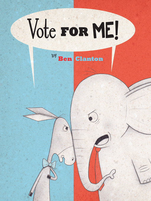 Title details for Vote for Me! by Ben Clanton - Available